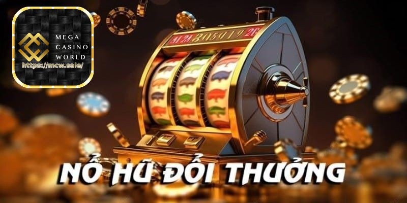 Nổ hũ đổi thưởng