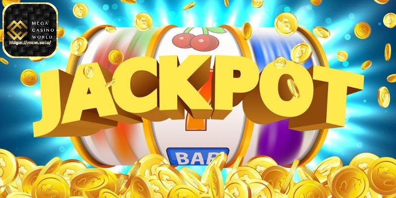 Tìm hiểu chung về Jackpot là gì?